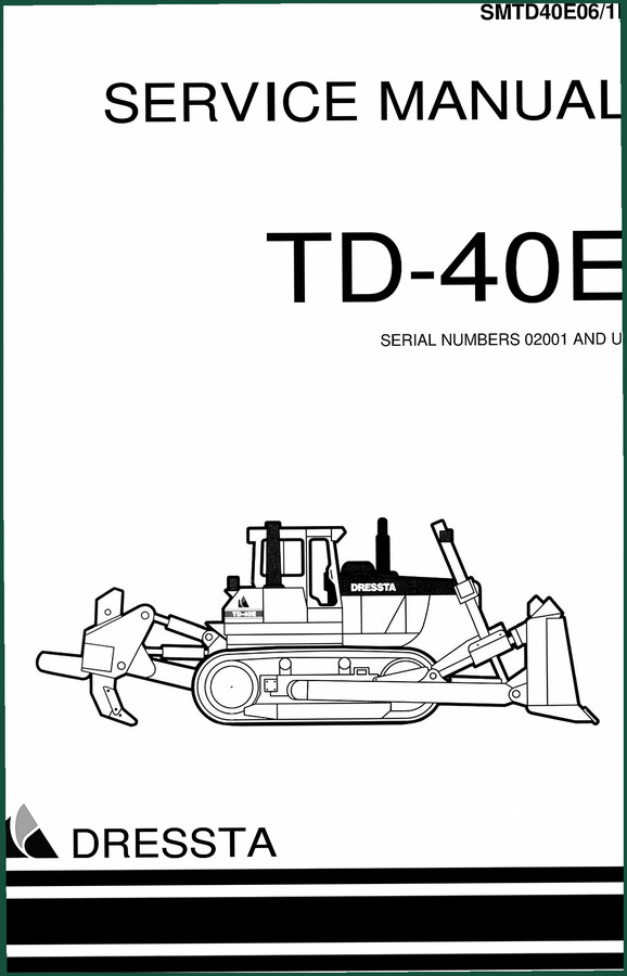 Dressta TD-40E 2006 Service Manual – 570 Pages of Factory Specs
