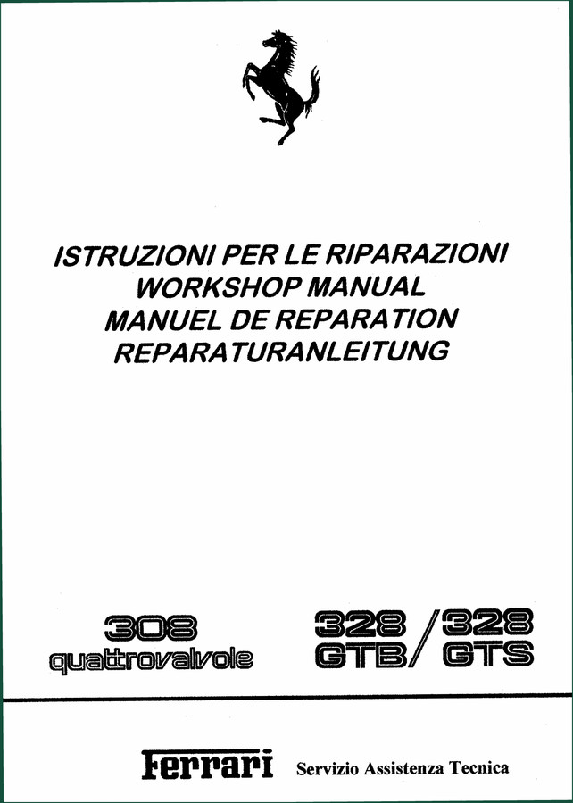 Ferrari 308, 328 Workshop Manual: Factory Service Data for GTB/GTS