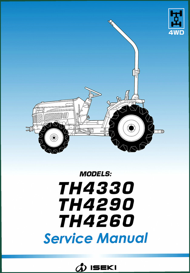 Iseki TH4260, TH4290, TH4330 Service Manual – 248 Pages OEM