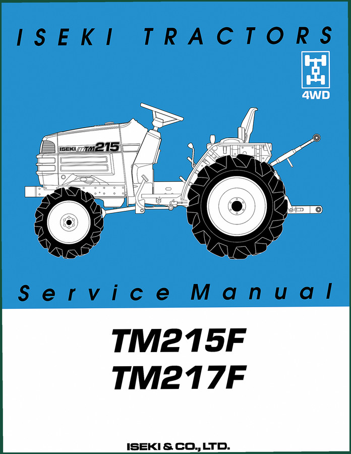 Iseki TM215F, TM217F Service Manual – 141 Pages OEM Specs