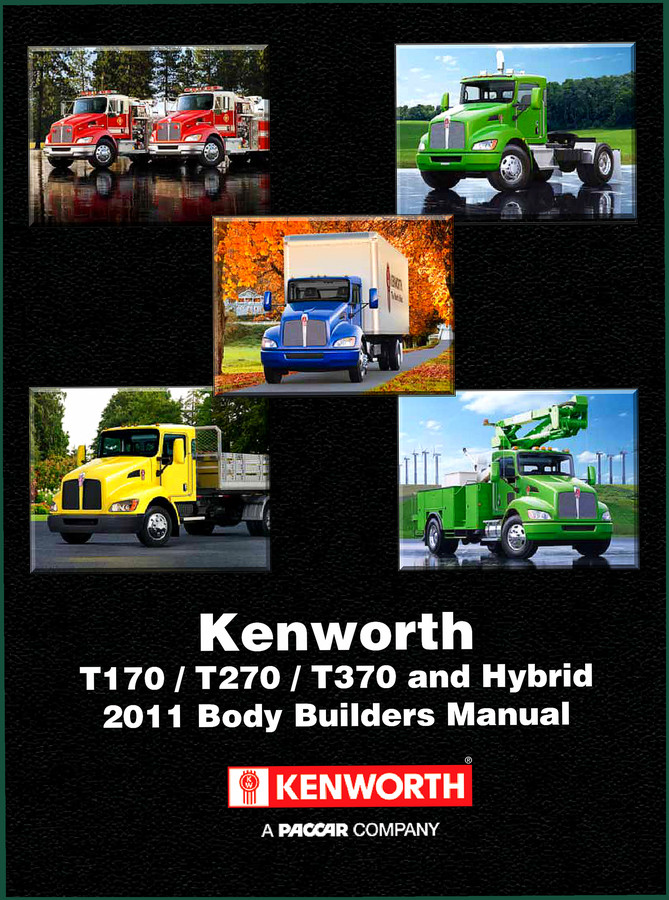 Kenworth T170, T270, T370 2011 Installation Manual – OEM Body Builders Specs
