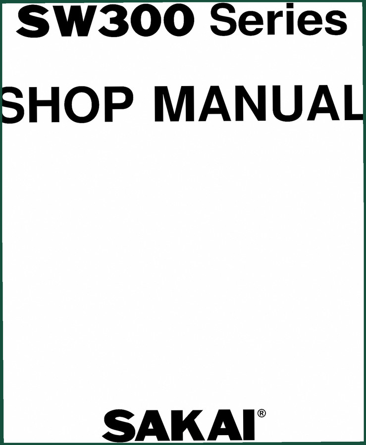 Sakai SW300 Workshop Manual – Factory Specs for SW300 Series
