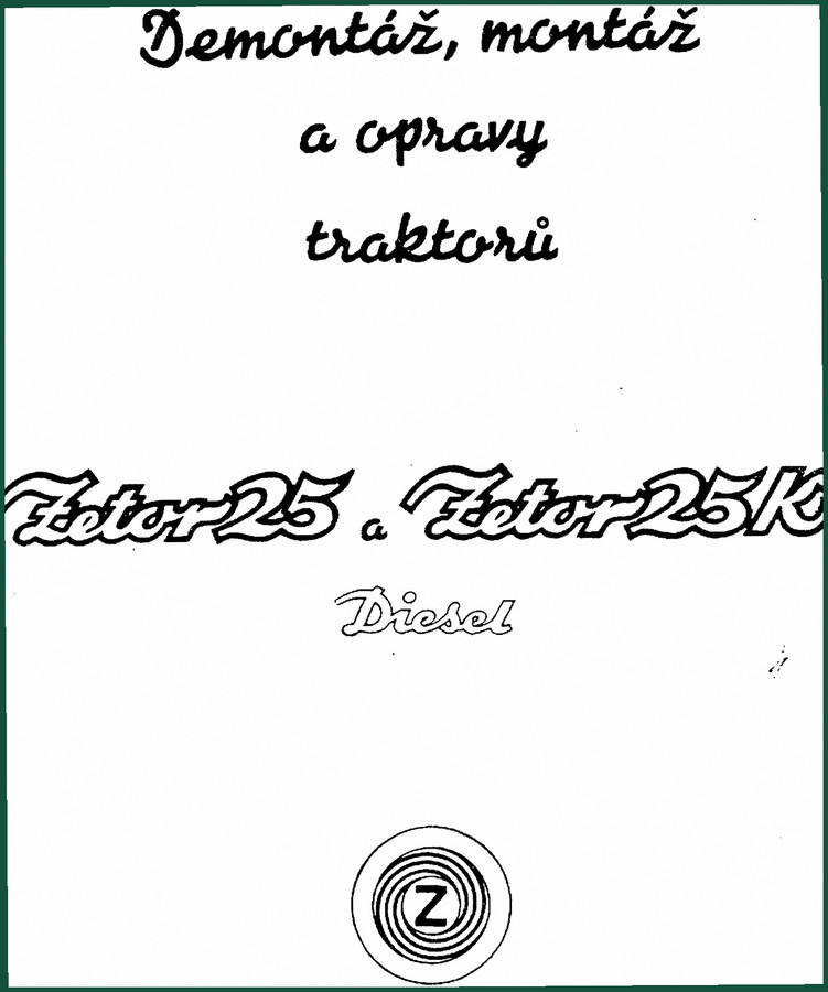 Zetor 25, 25K Technical Manual – Factory Disassembly & Repair Specs