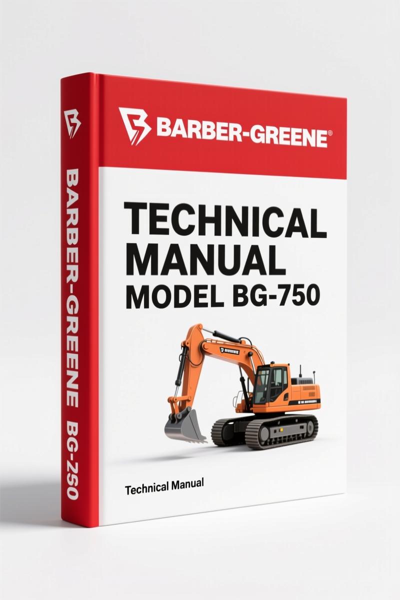 Barber-greene BG-245B, BG-260B, BG-265B, BG-270B, BG-750 Technical Manual
