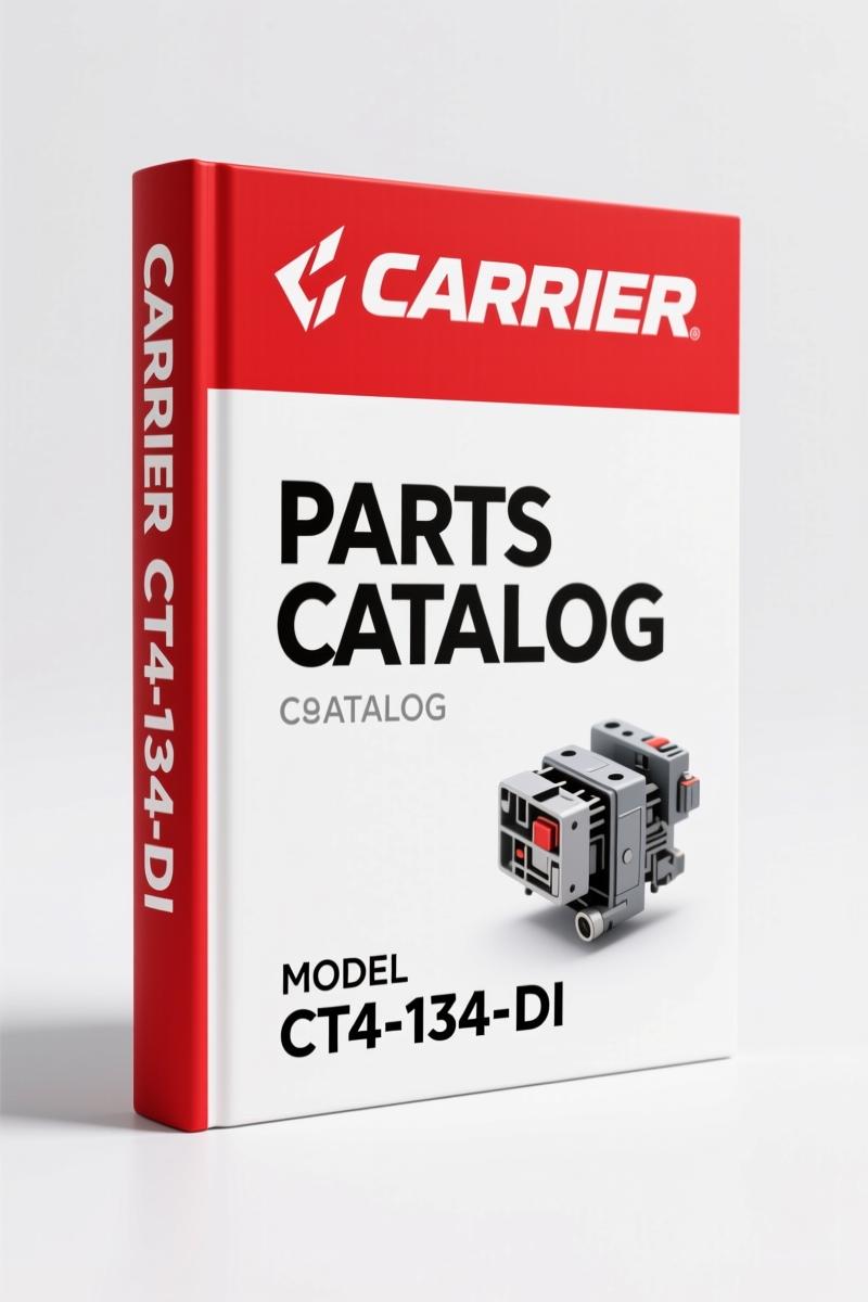 Carrier CT4-114-IDI, CT4-114-DI, CT4-114-TV, CT4-133-DI, CT4-134-DI Parts Catalog 72 Pages