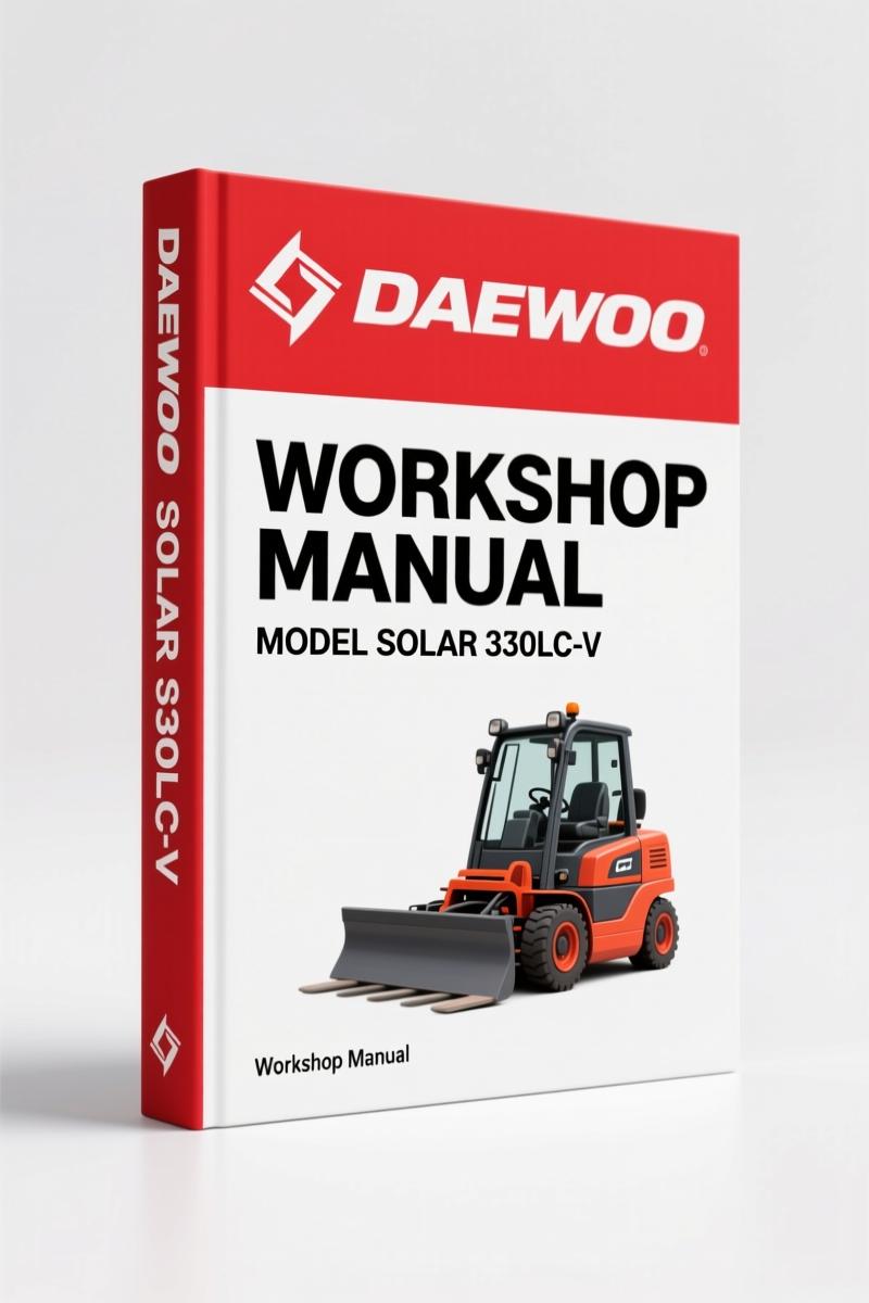 Daewoo Solar 330LC-V Workshop Manual – 610 Pages OEM Specs