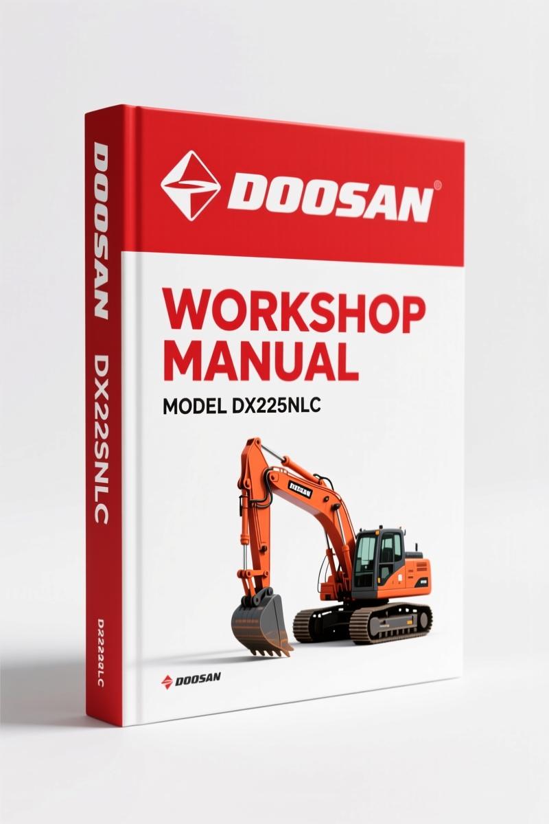 Doosan DX225NLC 2006 Workshop Manual – 804-Page OEM Service Specs
