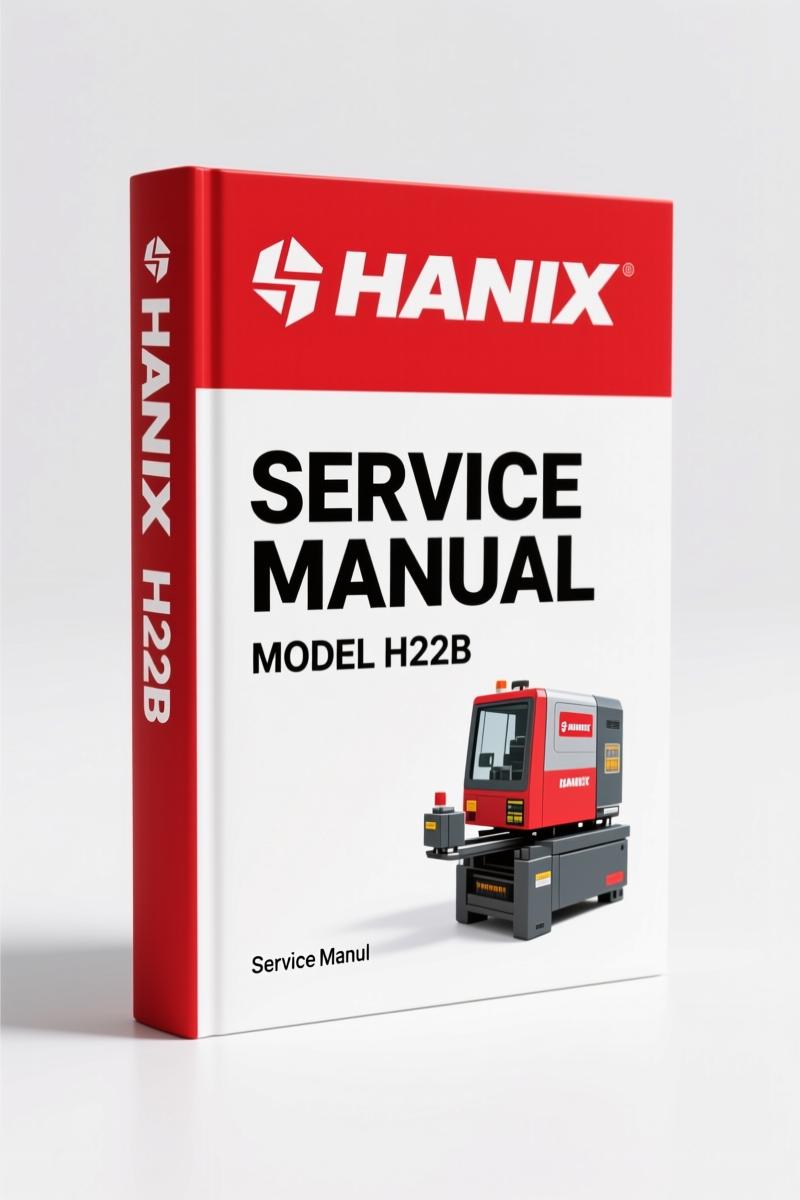 Hanix H22B Service Manual – 297 Pages of Factory-Certified Repair Data
