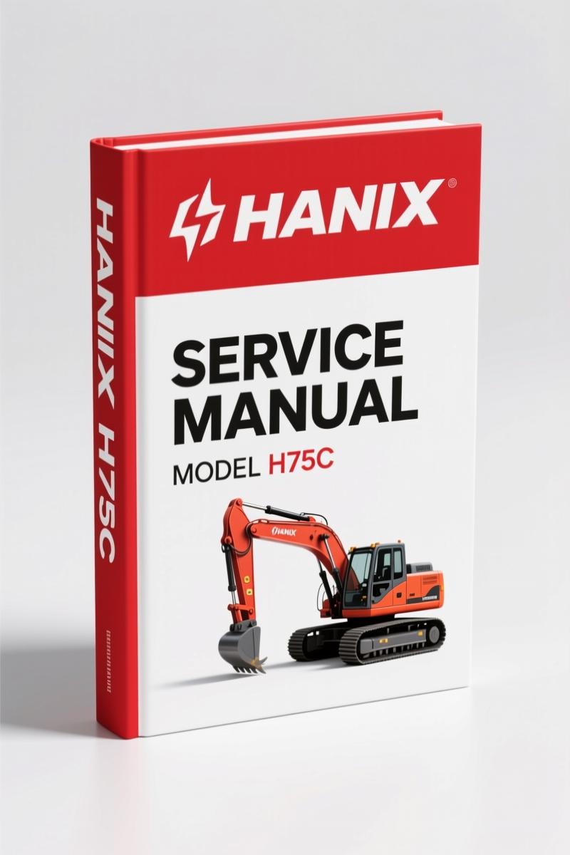 Hanix H75C Service Manual – 150 Pages of Factory-Certified Repair Data