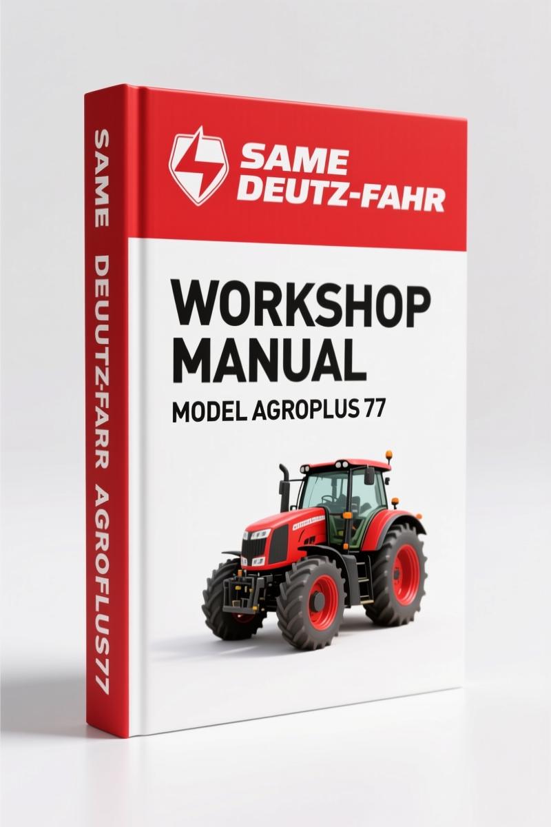 SAME Deutz-fahr Agroplus 67, 77, 87 Workshop Manual – Factory Parts & Standard Times