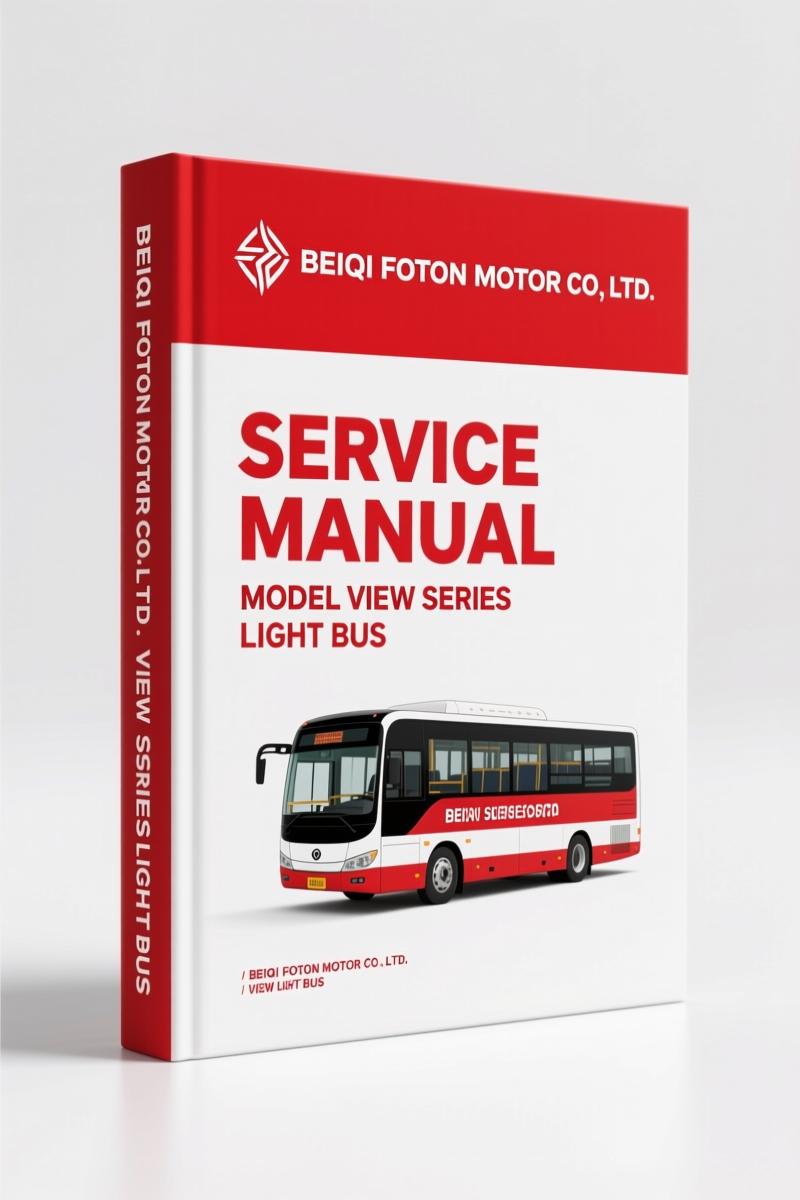 Beiqi Foton Motor View Series Light Bus 2006 Service Manual – Factory Repair Data
