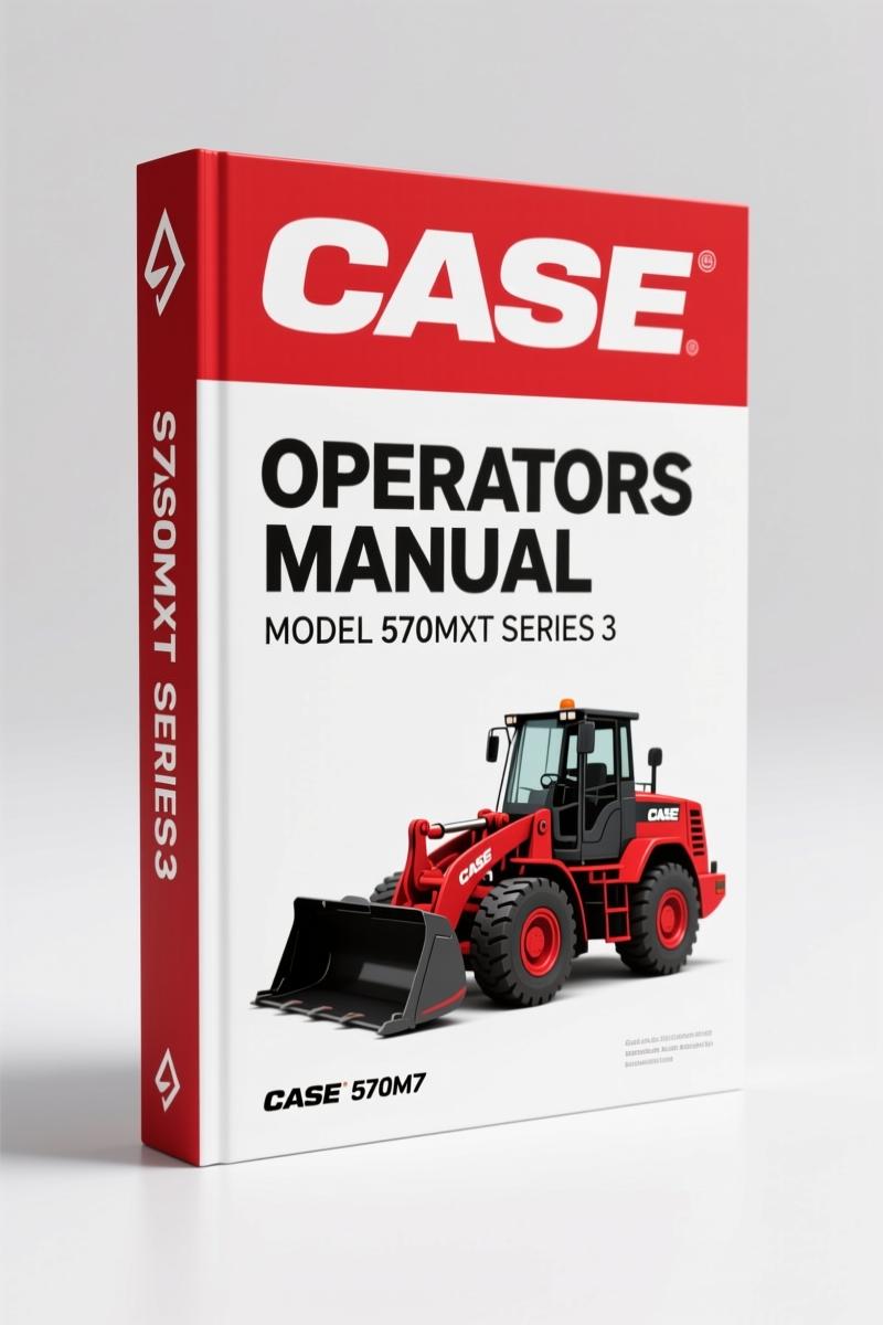 Case 570MXT Series 3 2010 Operators Manual – Factory Specs for Daily Operation