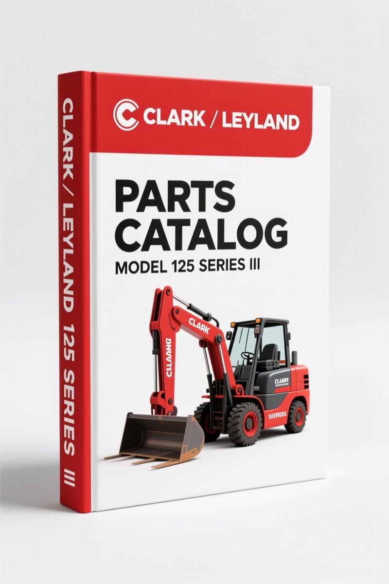 Clark / Leyland 125 Series III Parts Catalog – 98 Pages of OEM Specs