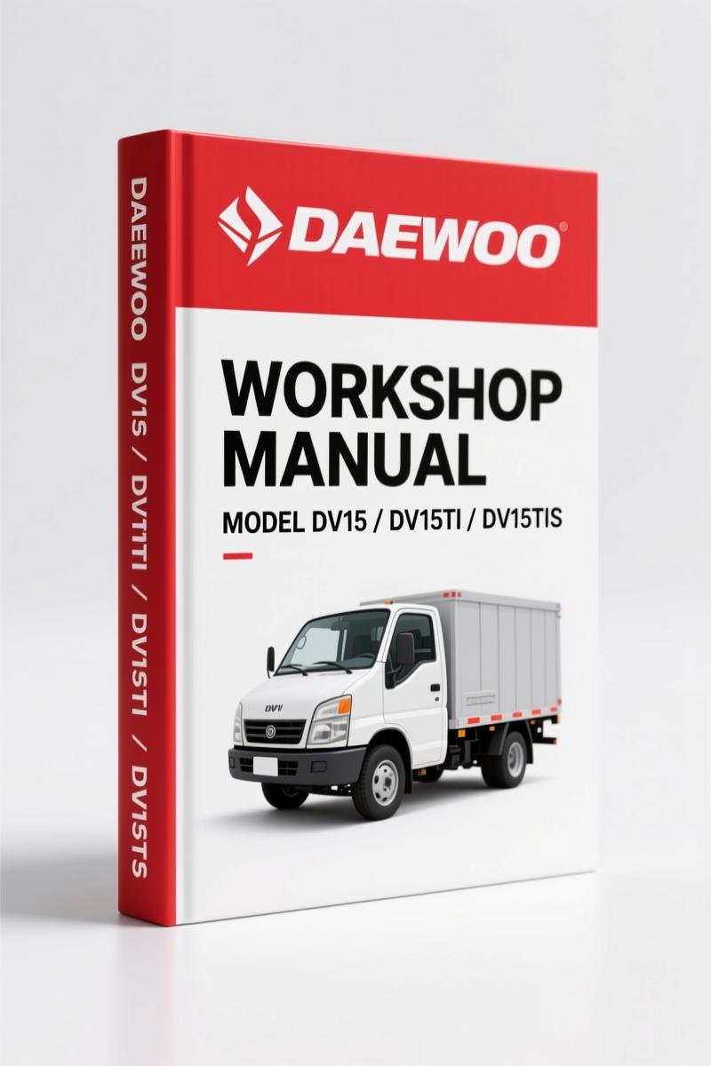 Daewoo DV15, DV15T, DV15TIS, DV15TI 1999 Workshop Manual – 100 Pages Factory Spec