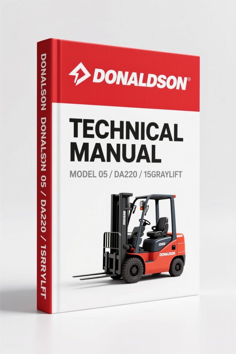 Donaldson 05, DA220, 15Graylift, H20, AH05 Technical Manual – Forklift Filter Cross-Reference