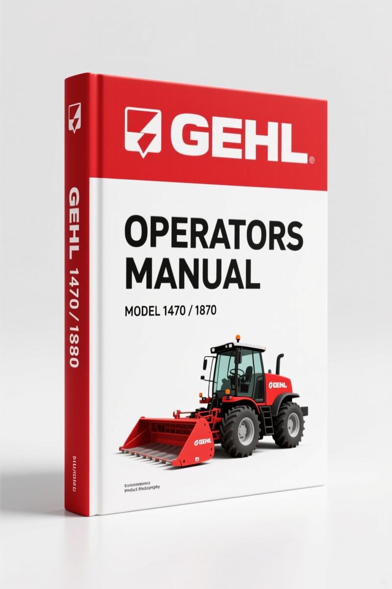 GEHL 1870, 1470 Operators Manual – Factory Specs & Maintenance