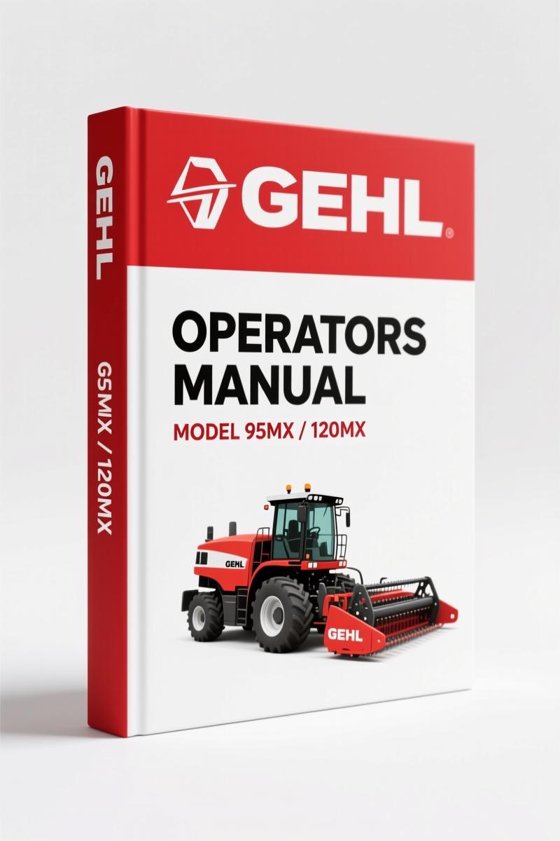 GEHL 95MX, 120MX Operators Manual – Factory Specs & Maintenance