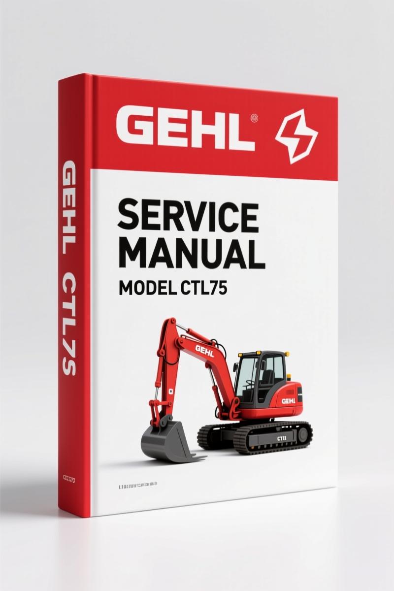 GEHL CTL75 2010 Service Manual – 343 Pages Factory Specs