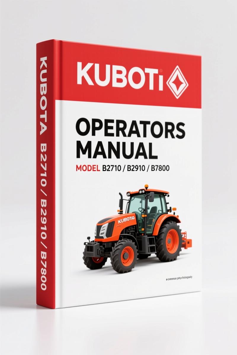 Kubota B2710, B2910, B7800 Operators Manual – Factory Specs & Maintenance