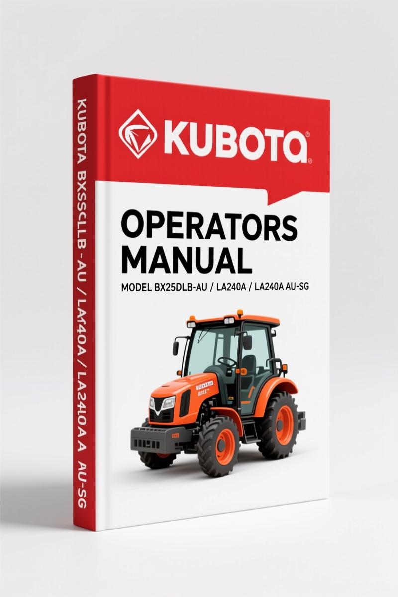 Kubota BX25DLB-AU, LA240A, BT602, AU-SG 2013 Operators Manual