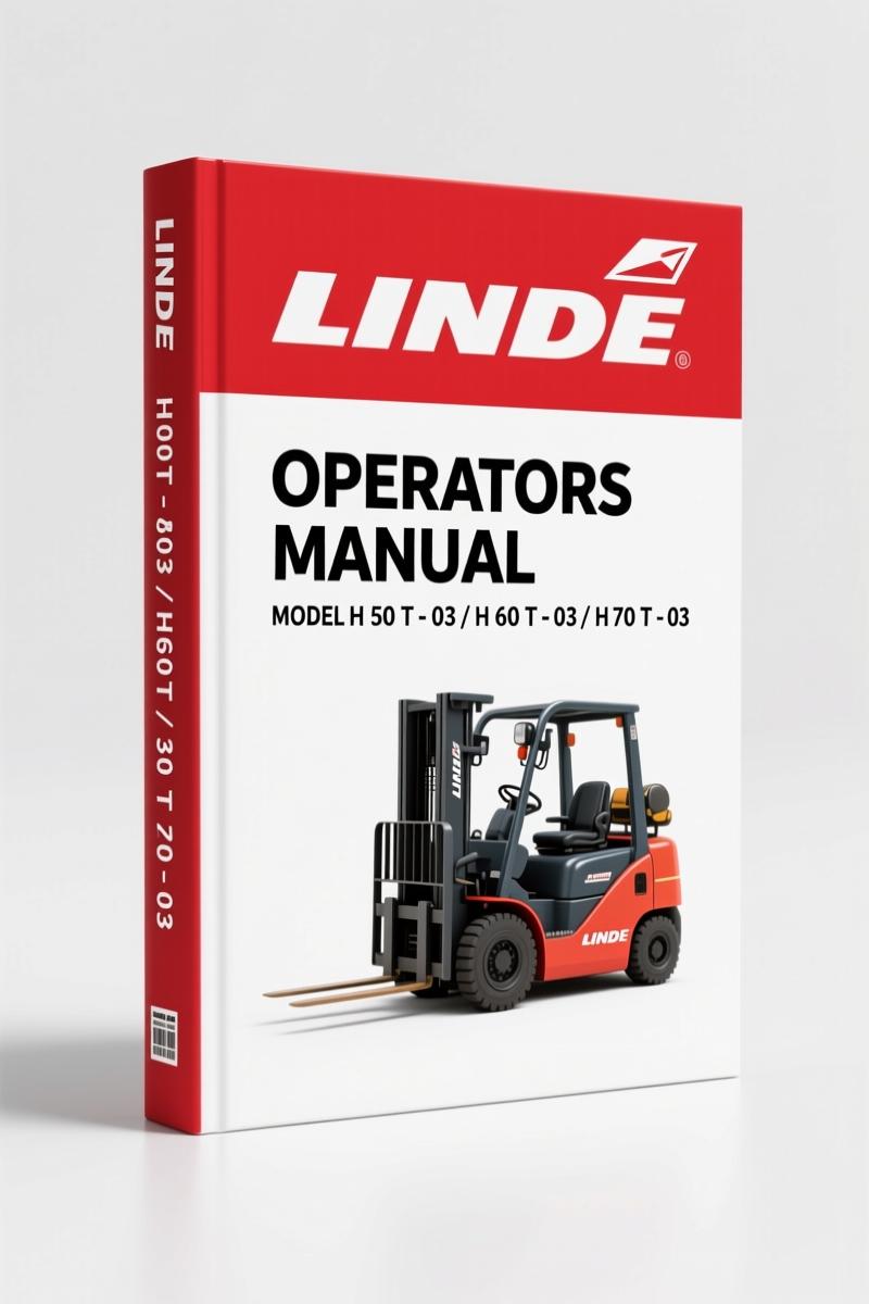 Linde H 50 T - 03, H 60 T - 03, H 70 T - 03, H 80 T - 03, H 80/900 T - 03 2005 Operators Manual