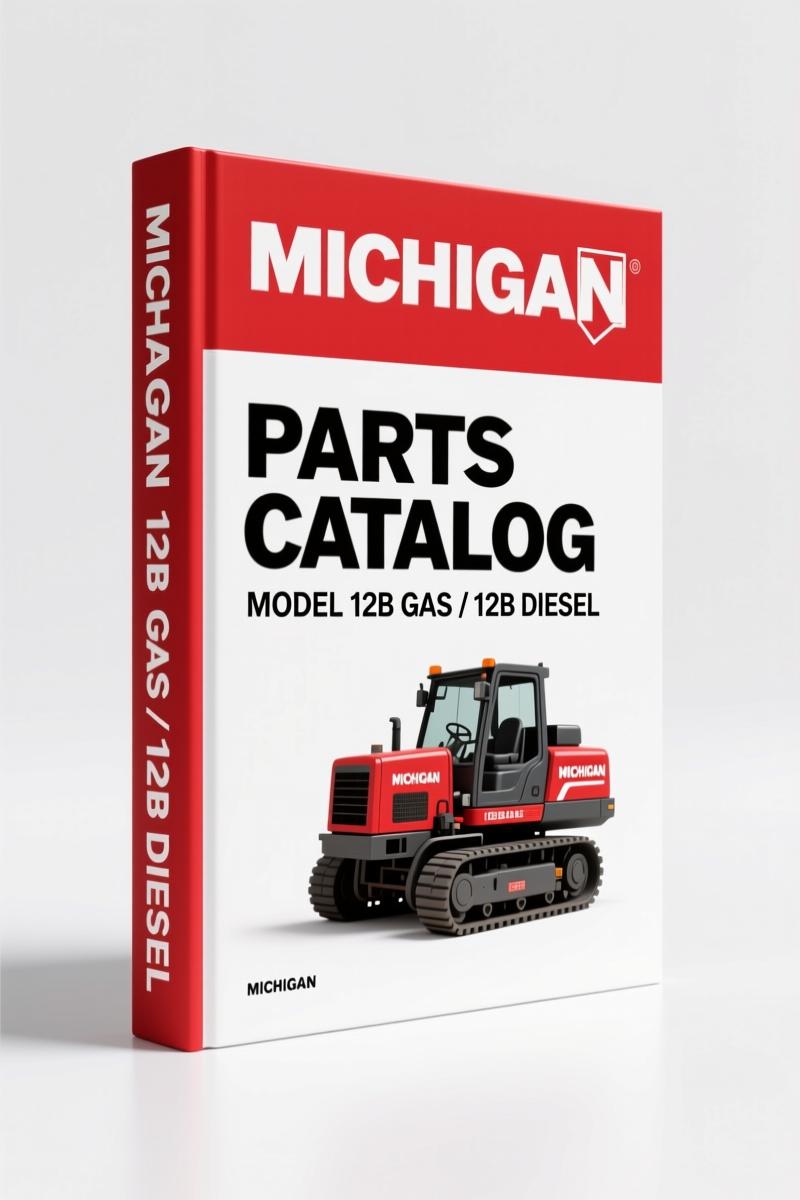 Michigan 12B GAS, 12B DIESEL Parts Catalog – OEM Exploded Views