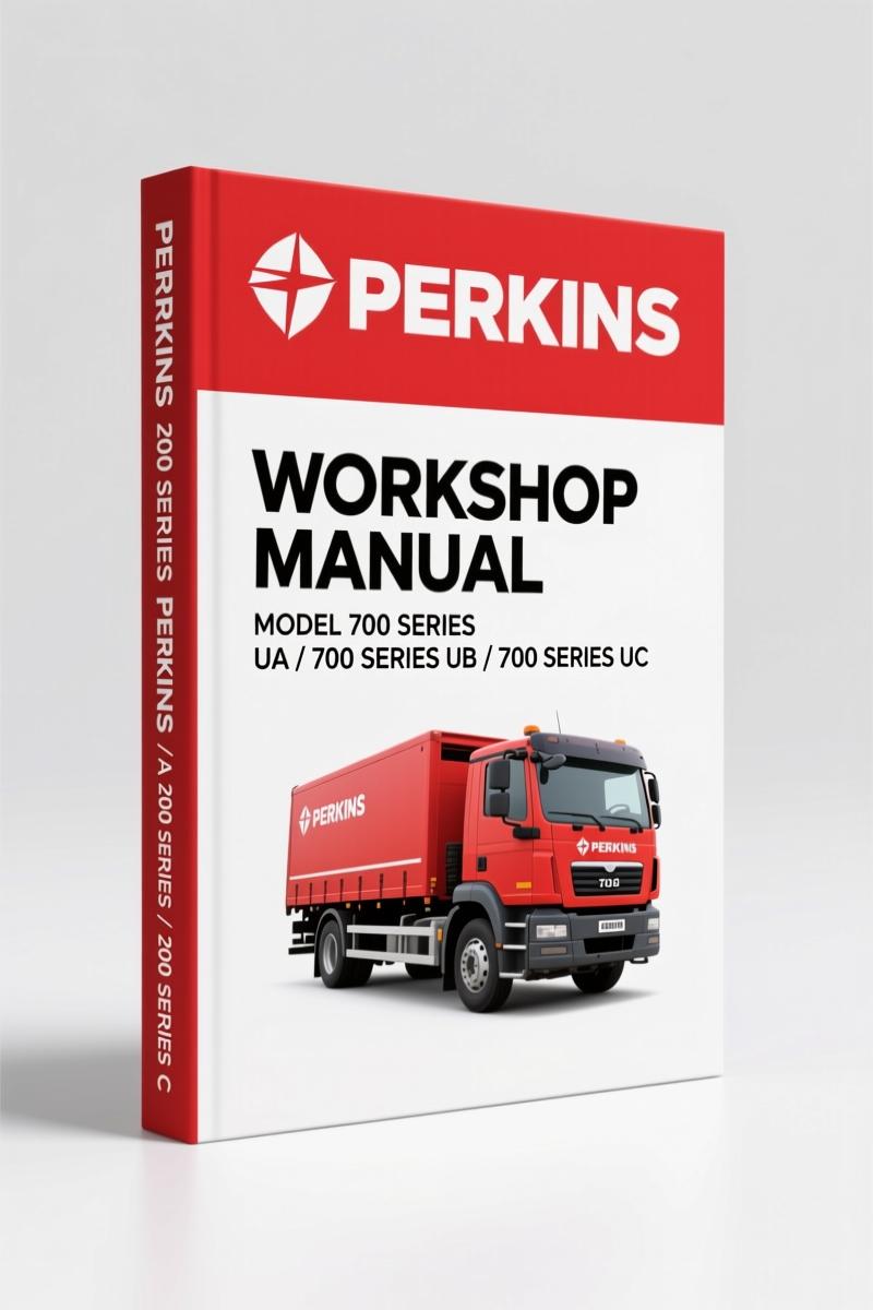 Perkins 700 Series UA, UB, UC 2002 Workshop Manual – 206 Pages of Factory Specs