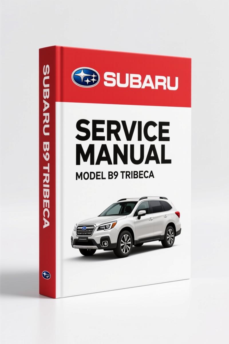 Subaru B9 Tribeca 2006 Service Manual – 2618 Pages of Factory Service Data