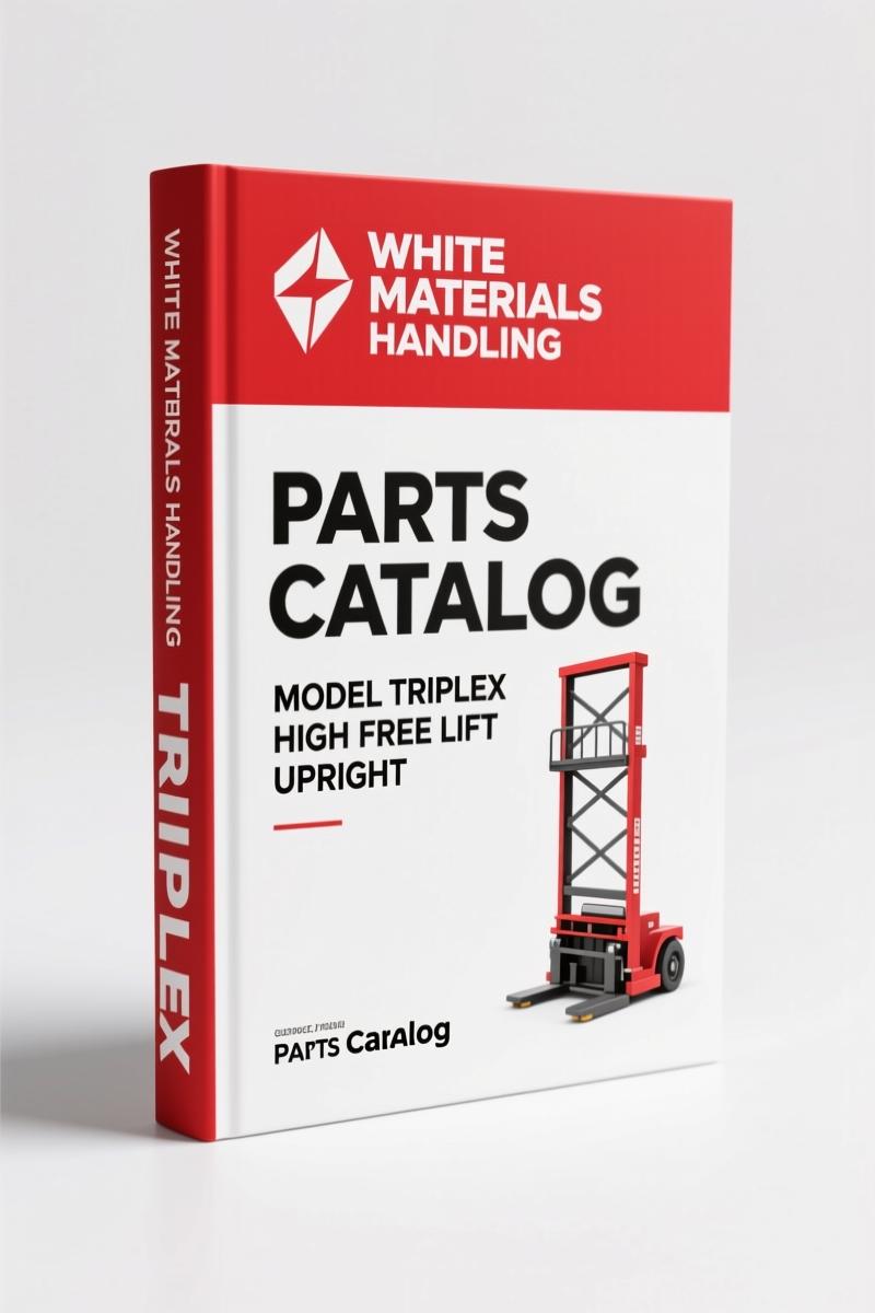 White Materials Handling Triplex/Duplex/Simplex/Simple Upright Parts Catalog